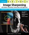 Real World Image Sharpening with Adobe Photoshop, Camera Raw, and Lightroom 2nd Edition